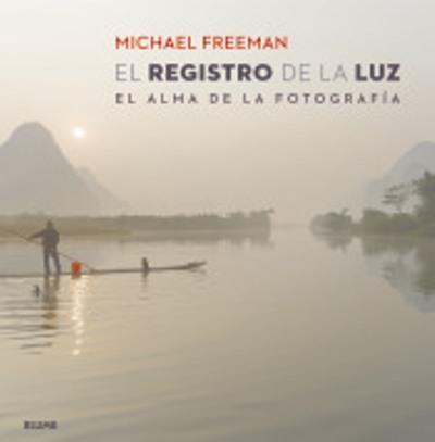 Registro De La luz tapa blanda el libro michael freeman español alma fotografía
