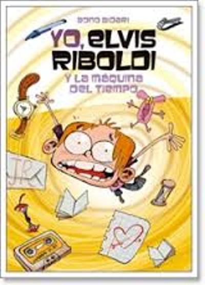 Yo, Elvis Riboldi, y la máquina del tiempo