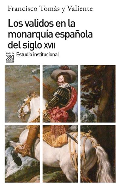 Libro Los En monarquía del siglo xvii francisco y valiente la estudio institucional 313 xxi españa general tapa