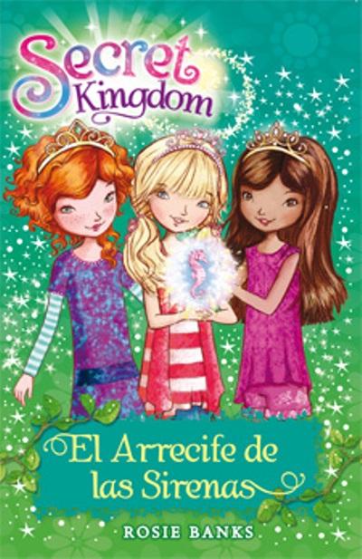 Secret Kingdom 4. El Arrecife De Las Sirenas