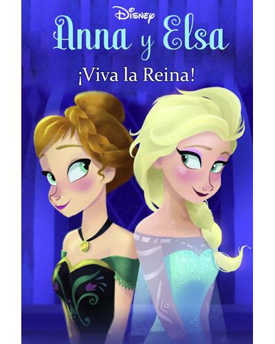 Frozen. Anna y Elsa. ¡Viva la reina!