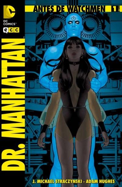 Antes de Watchmen. Dr. Manhattan1 Antes de Watchmen. Dr. Manhattan1