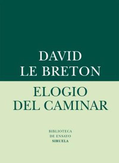 Libro Elogio Del david le breton español 58 biblioteca ensayo serie menor tapa blanda caminarelogio