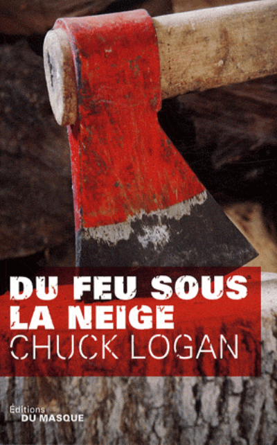 Du feu sous la neige Chuck Logan 5 en libros Fnac