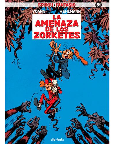 Libro La Amenaza de los zorketes vehlmann yoann spirou fantasio 51. tapa 51