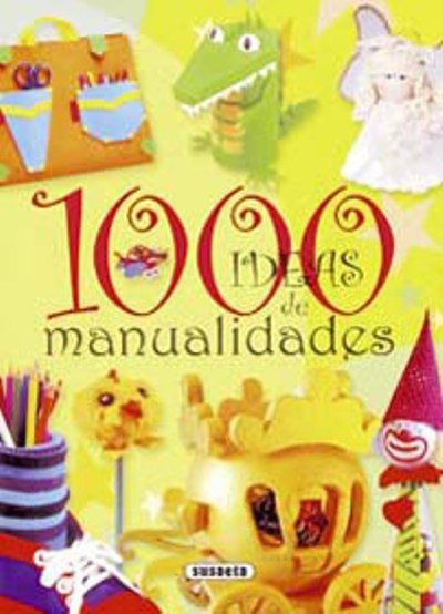 1.000 Ideas De manualidades 1. 000 tapa blanda libro 1000