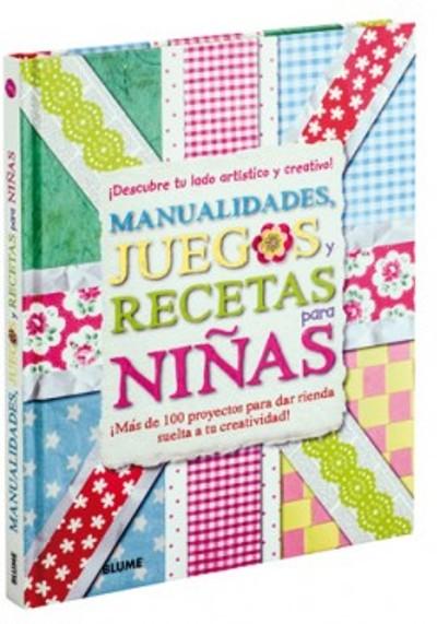 Manualidades Juegos Y recetas para niñas ¡descubre tu lado creativo tapa dura