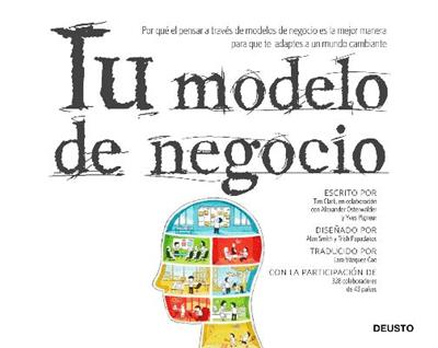 Tu Modelo De Negocio - Yves Pigneur, Timothy Clark, Alexander Osterwalder ·  5% de descuento | Fnac