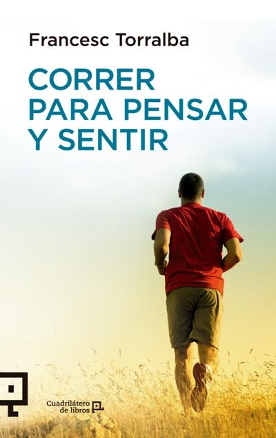 Correr Para Pensar y sentir de libros tapa blanda francesc torralba