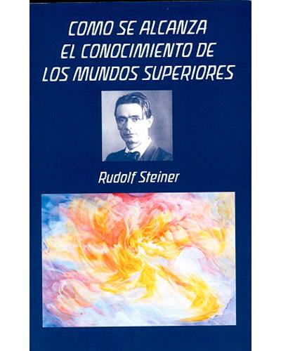 Cómo se alcanza el conocimiento de los mundos superiores