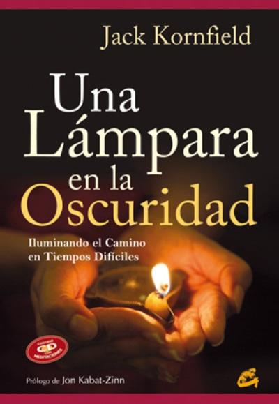 Una En Oscuridad iluminando el camino tiempos budismo tapa blanda libro de jack kornfield español