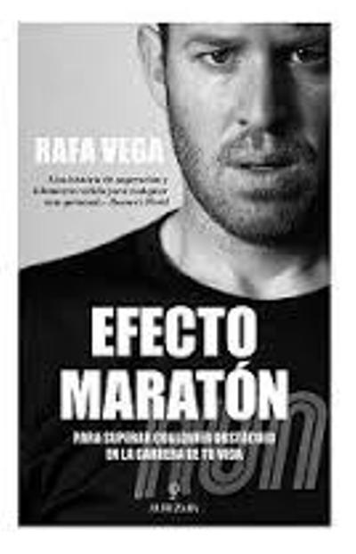Libro Efecto Rafa vega para superar cualquier obstaculo en la carrera tu vida biblioteca desarrollo personal tapa blanda con solapas maratonefecto epub