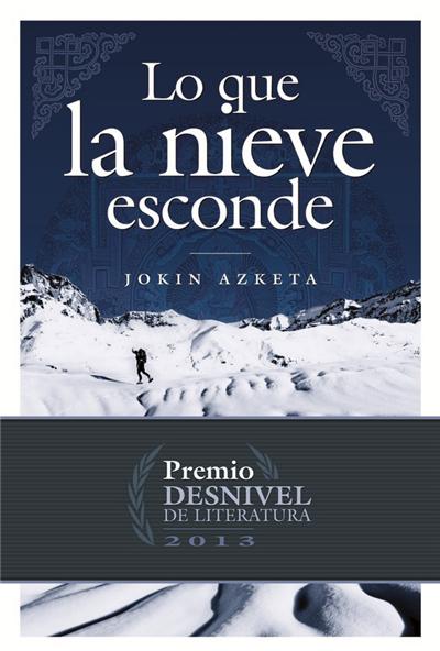 Lo que la nieve esconde -  AZKETA, JOKIN (Autor), Jokin Azketa (Autor)