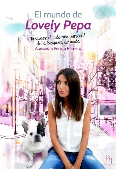 El Mundo Lovely pepa descubre lado personal bloguera moda presente perfecto tapa blanda libro alexandra pereira romero