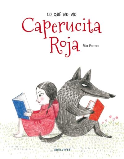 Lo Que No vio caperucita roja ilustrados libro de mar ferrero español tapa dura