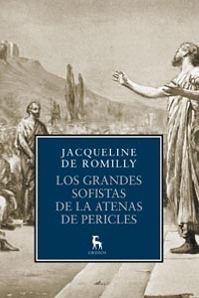 Los grandes sofistas de la Atenas de Pericles - Jacqueline De Romilly ...