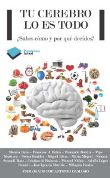 Tu cerebro lo es todo