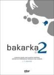 Bakarka 2 + erantzunak