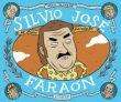 Silvio José, faraón