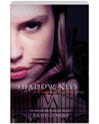 Vampire academy 3. Shadow kissed