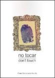 No tocar = Don`t touch - 1