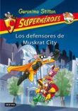 Superhéroes 1. Los defensores de Muskrat City