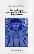 Soy tan blanco que cuando palidezco desaparezco