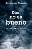 Dios no es bueno
