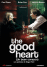 The Good Heart (Un buen corazón) - DVD_0