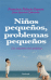 Niños pequeños, problemas pequeños_0