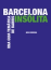 Barcelona insòlita. Una guía temàtica de barris_0