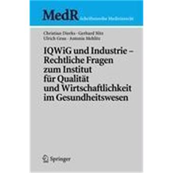 IQWiG und Industrie - Rechtliche Fragen zum Institut für Qualität und ...