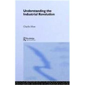 Understanding the Industrial Revolution - relié -, Livre tous les ...