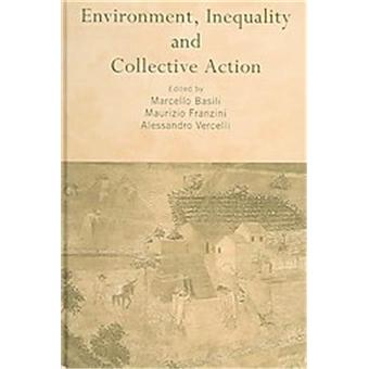 Environment Inequality And Collective Action Routledge Siena Studies In Political Economy - 