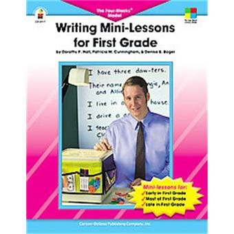 Writing Mini-Lessons for First Grade Denise B. Boger ...