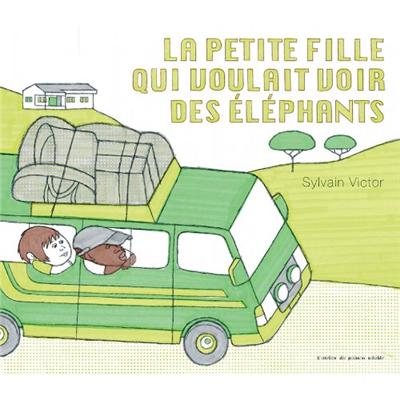La petite fille qui voulait voir des éléphants