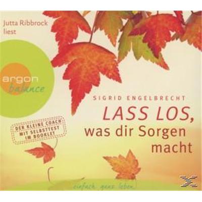 Lass los, was dir Sorgen macht Sigrid Engelbrecht