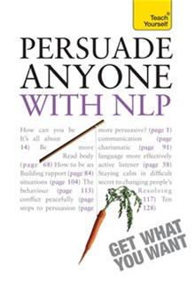 Teach Yourself - Persuade Anyone with NLP: Teach Yourself - 1