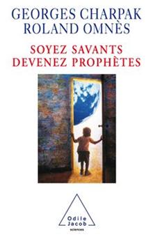 Soyez savants, devenez prophètes - 1