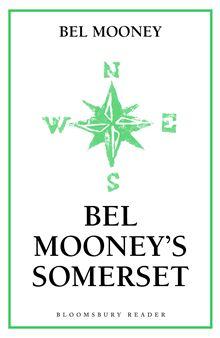 Bel Mooney's Somerset - 1