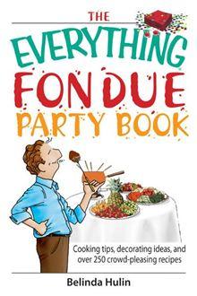 The Everything Fondue Party Book - 1