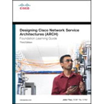 Designing Cisco Network Service Architectures (ARCH) Foundation Learning Guide - 1