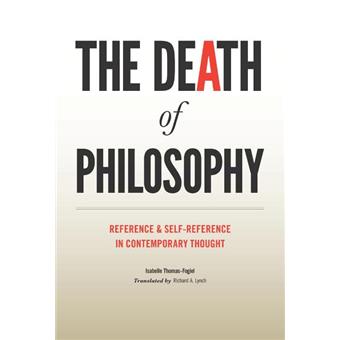 The Death of Philosophy Reference and Self-reference in Contemporary ...
