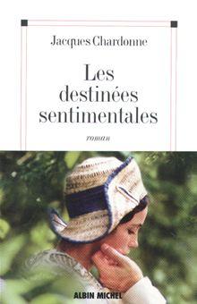 Romans Français - Les Destinées sentimentales - 1