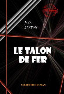 Fiction politique - Le talon de fer [édition intégrale revue et mise à jour] - 1