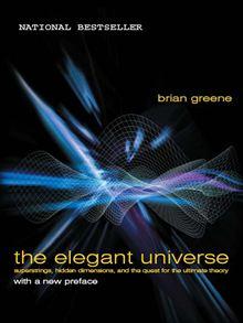 The Elegant Universe: Superstrings, Hidden Dimensions, and the Quest for the Ultimate Theory - 1