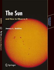 Astronomers' Observing Guides - The Sun and How to Observe It - 1