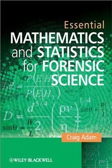 Essential Mathematics and Statistics for Forensic Science - 1