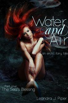Water and Air - Water and Air, An Erotic Fairy Tale - 1