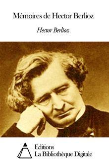 Mémoires de Hector Berlioz ebook (ePub) Hector Berlioz Achat